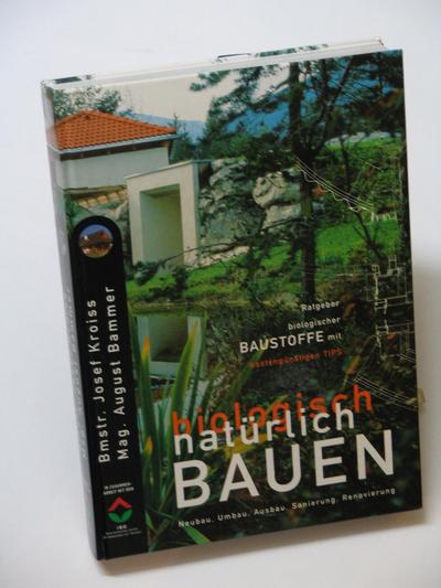 Biologisch natürlich Bauen
Auf der Messe “Baubiologische Tage“ wurde 1998 das Buch “Biologisch natürlich bauen“ vorgestellt. Die Autoren Kroiss und Bammer schufen das Buch in dreijähriger Arbeit,